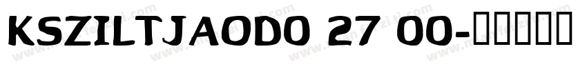 KSZILTJAOD0 27 00字体转换
